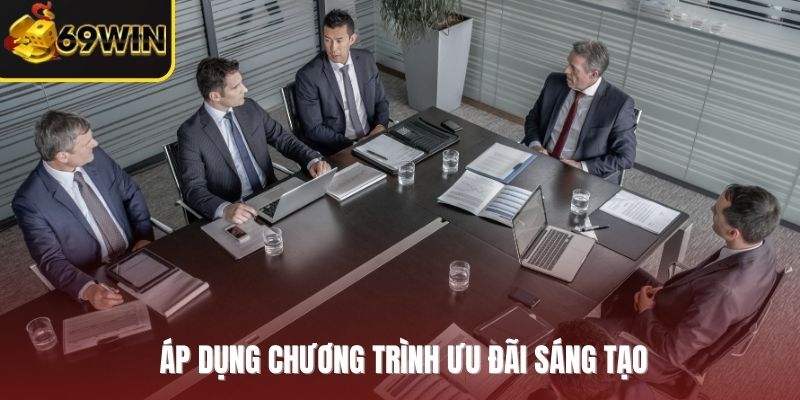 Áp dụng chương trình ưu đãi sáng tạo