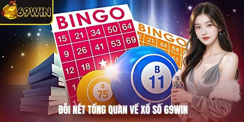 Đôi nét tổng quan về xổ số 69WIN