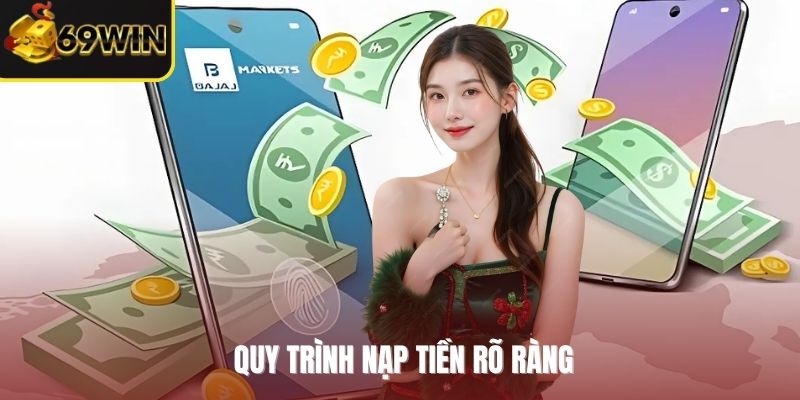 Quy trình nạp tiền rõ ràng